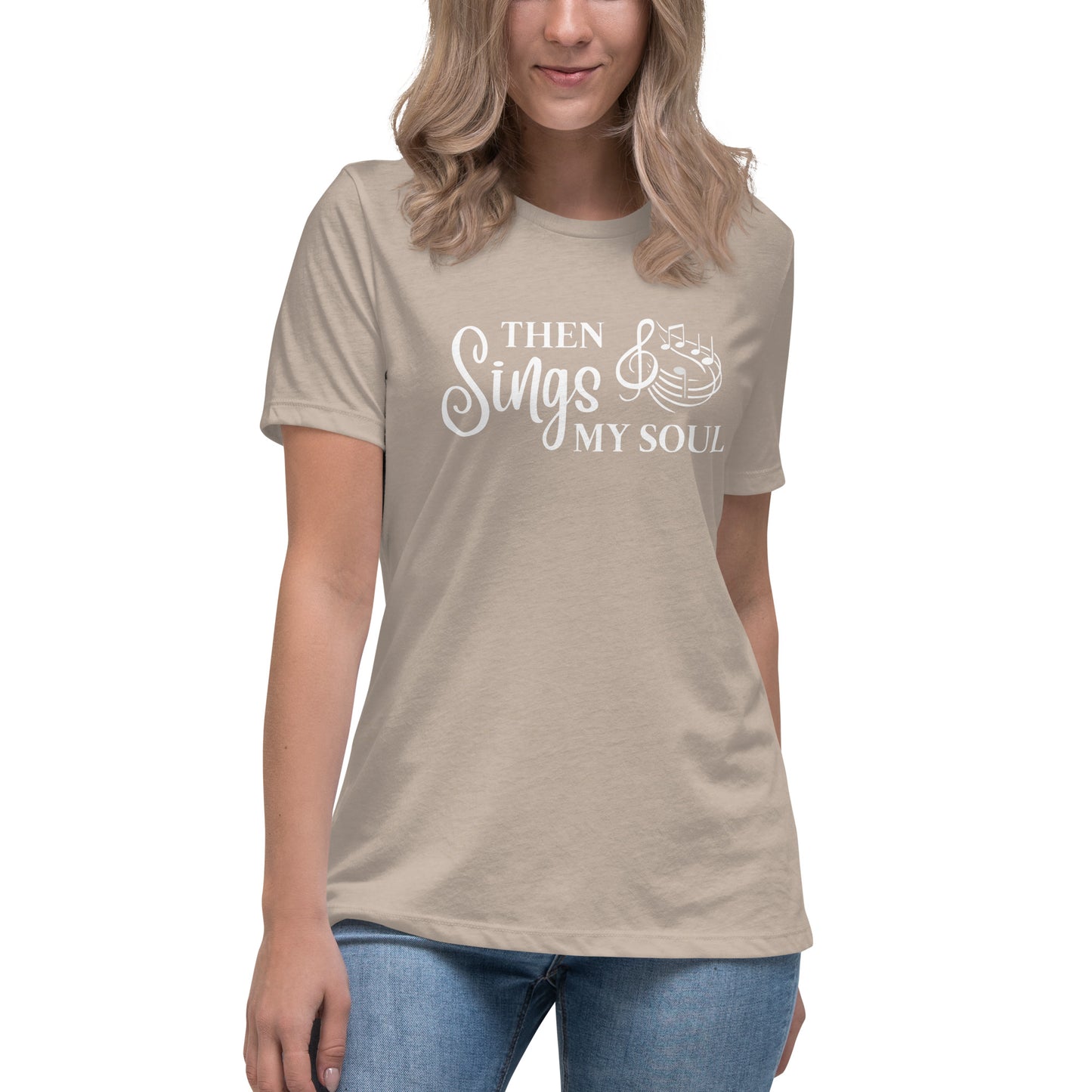 Then Sings My Soul - Women's Relaxed T-Shirt